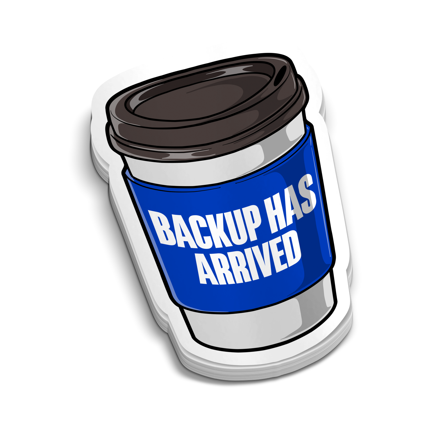 Backup Has Arrived - Police Tumbler Stickers