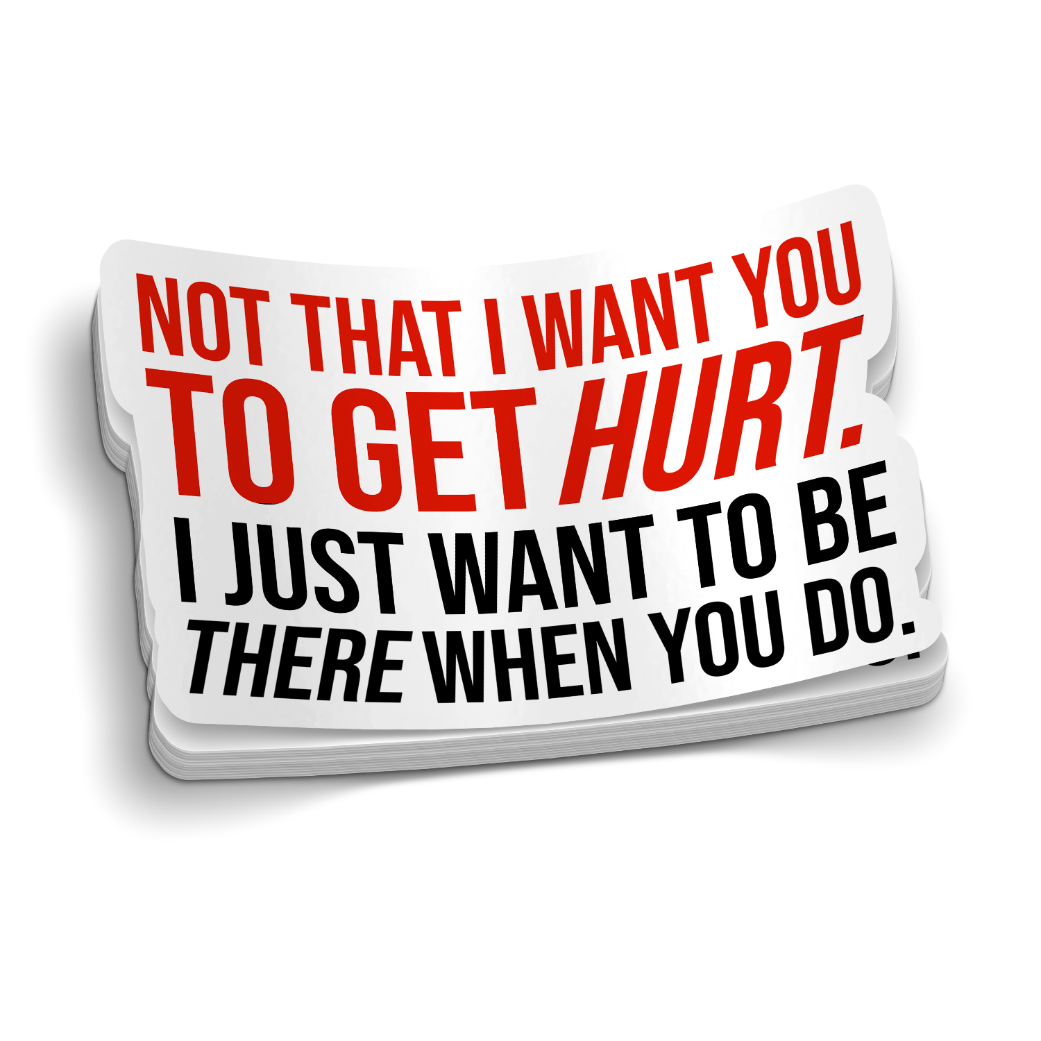 Just Want To Be There Sticker