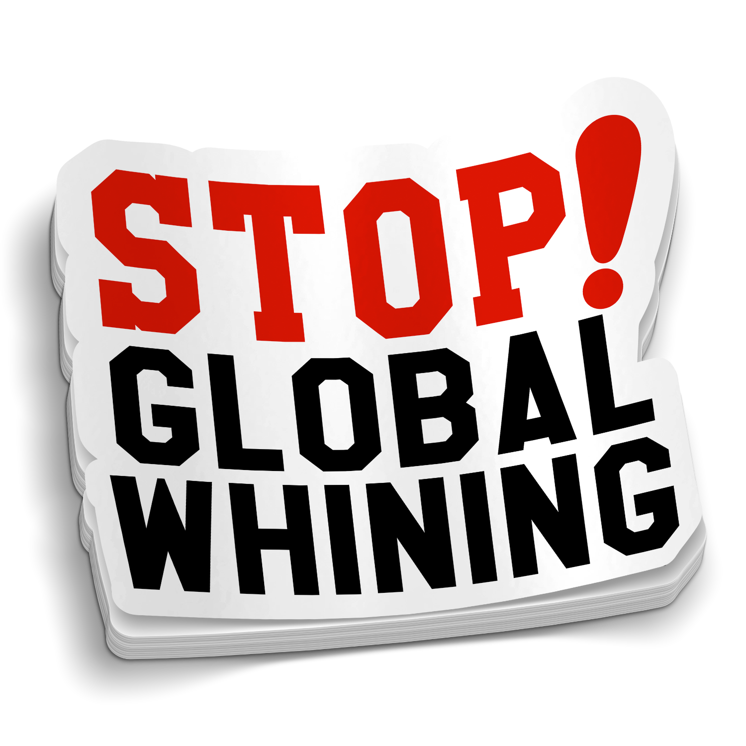 Stop Global Whining Sticker