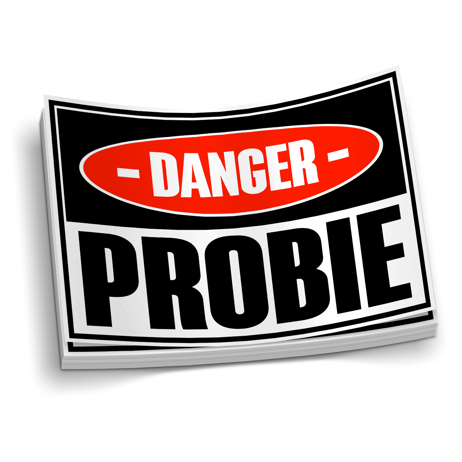 Danger - PROBIE Funny Firefighter Sticker