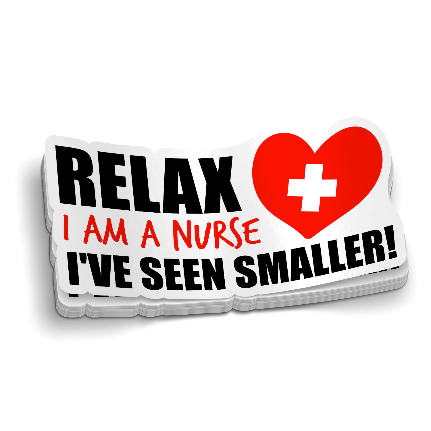 I've Seen Smaller - Funny Nursing Sticker