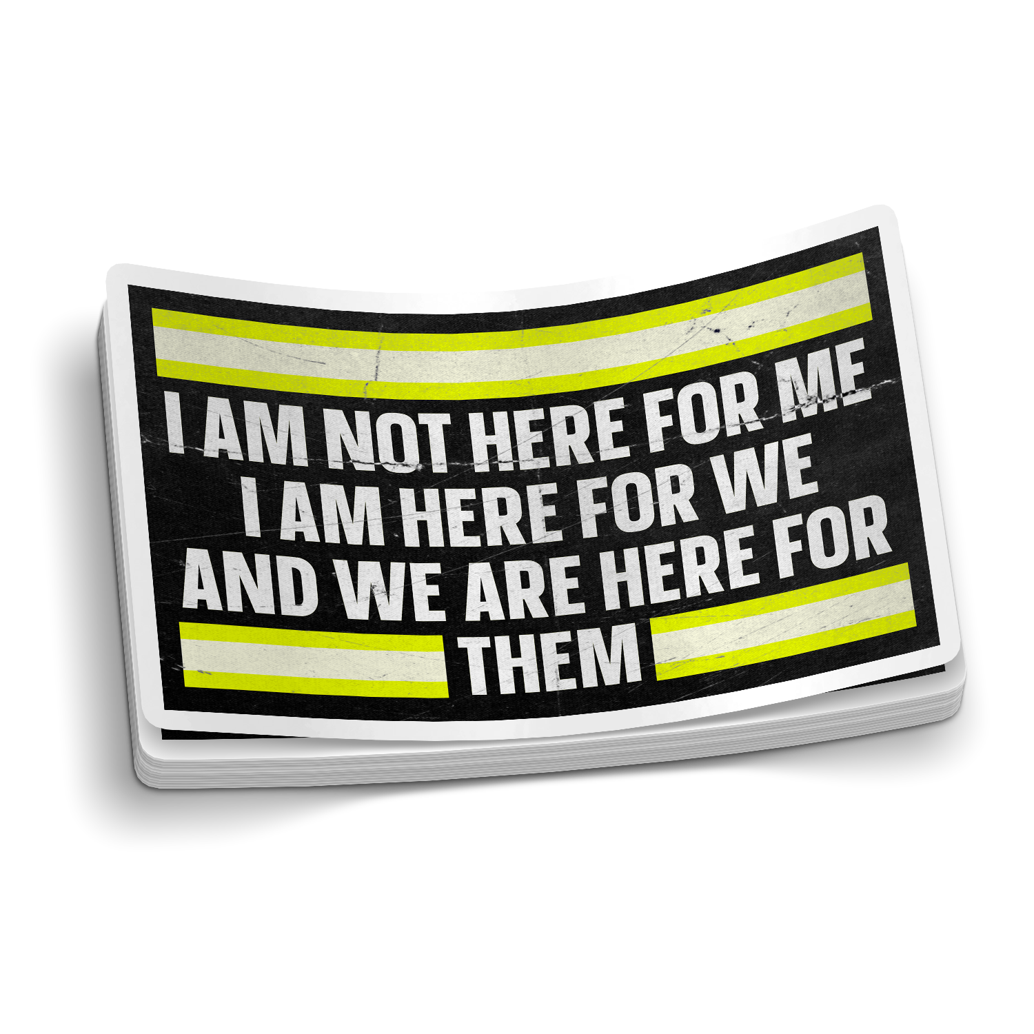 I Am Here For We | Uplifting Firefighter Stickers