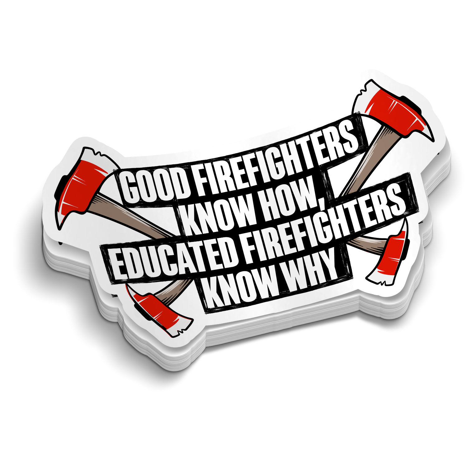 Good Firefighters - Funny Firefighting Stickers