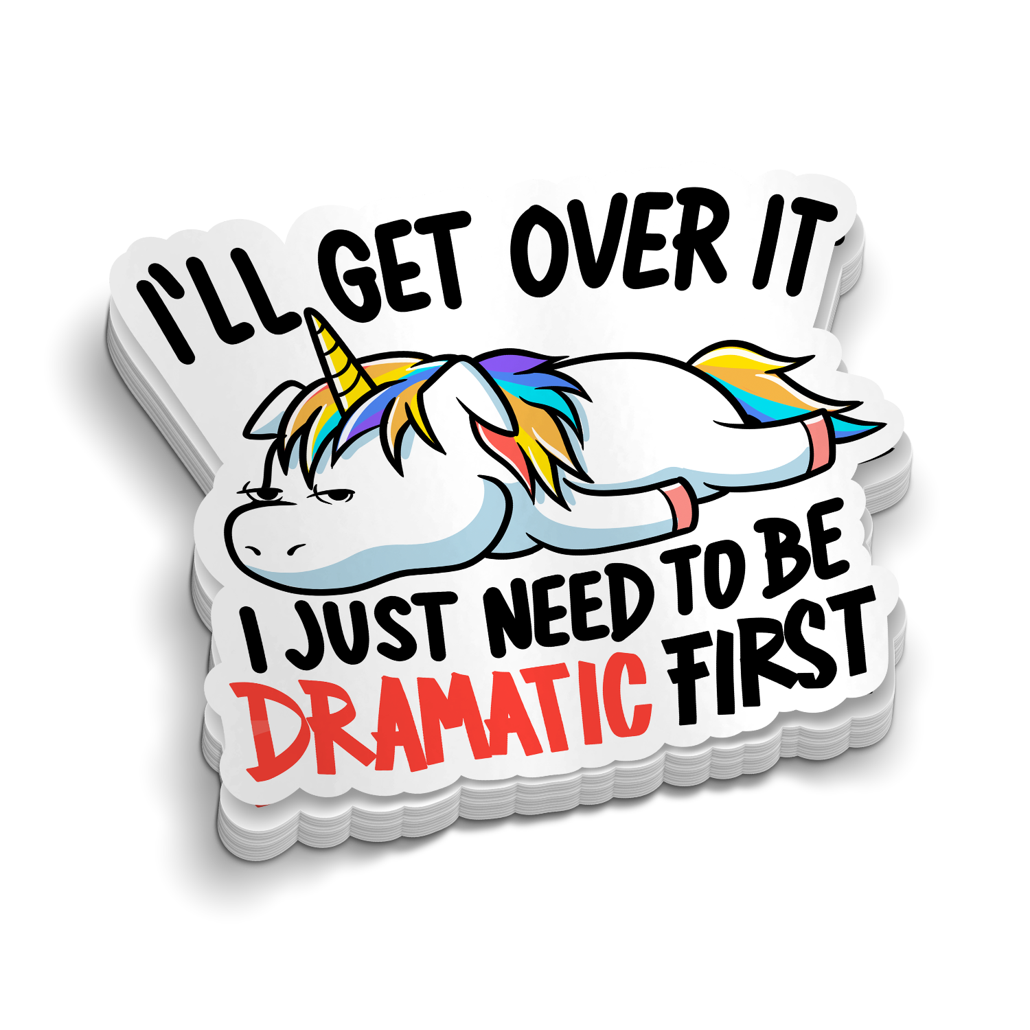 I'll Get Over It - Funny Tumbler Stickers