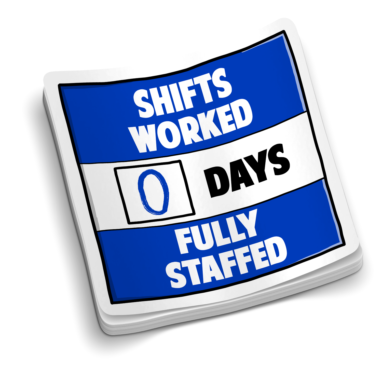 Shifts Worked Fully Staffed Sticker