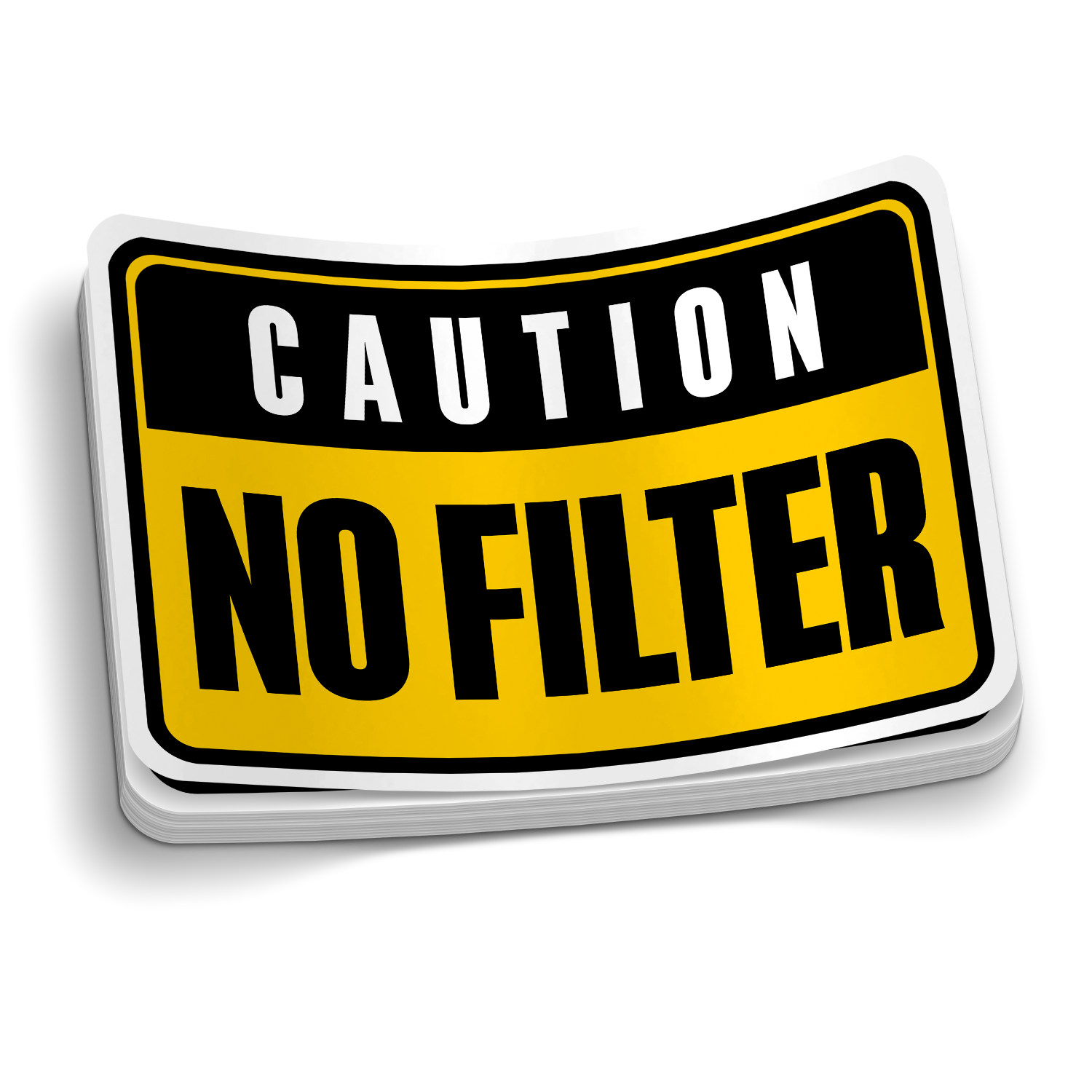 Caution: No Filter Sticker