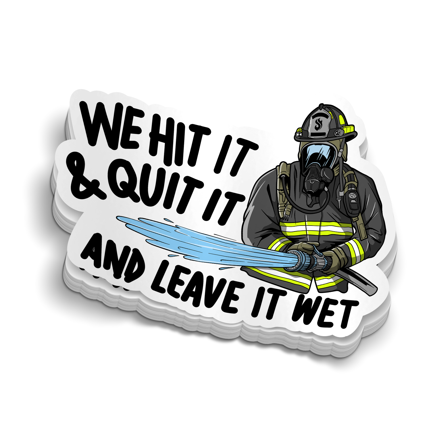 Hit It and Quit It | Firefighter Stickers