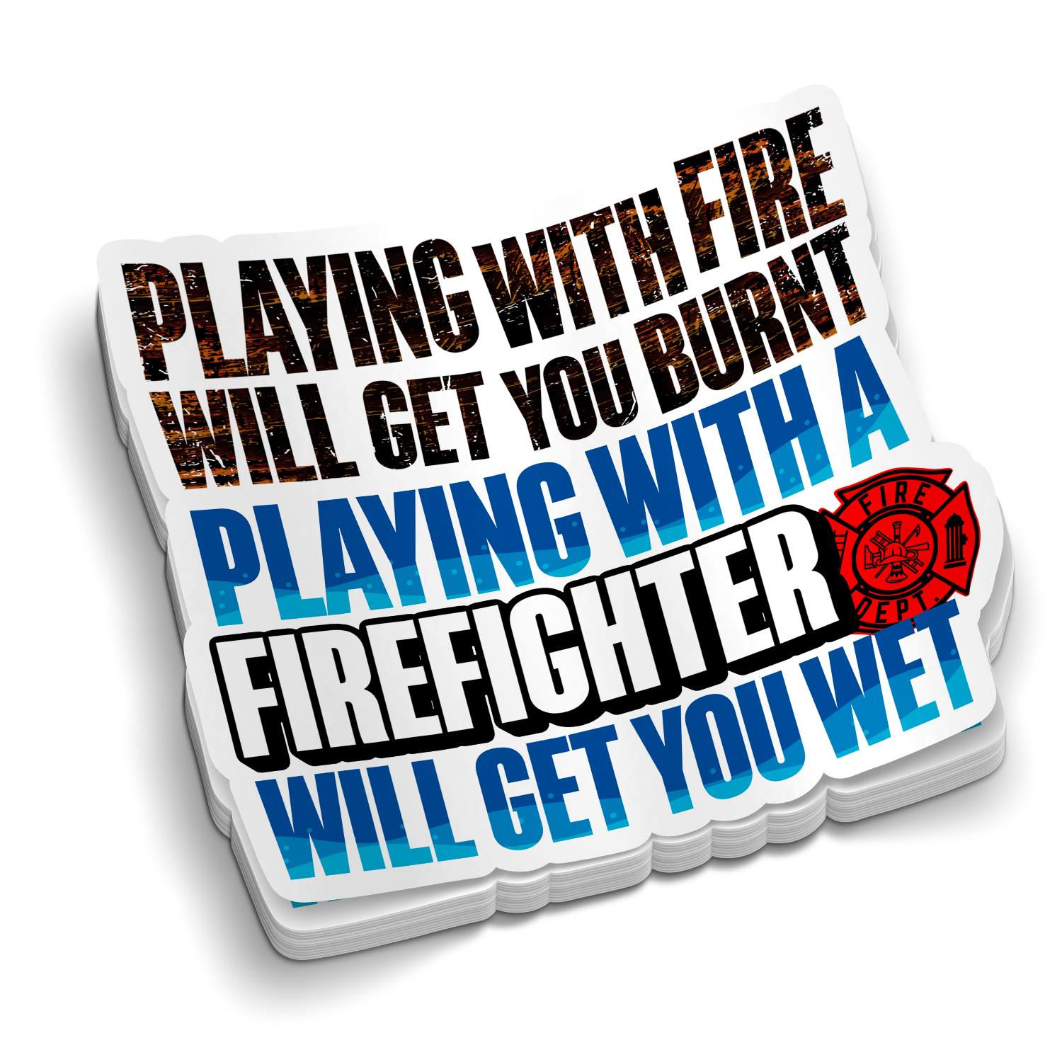 Will Get You Burnt | Firefighter Tumbler Locker Stickers