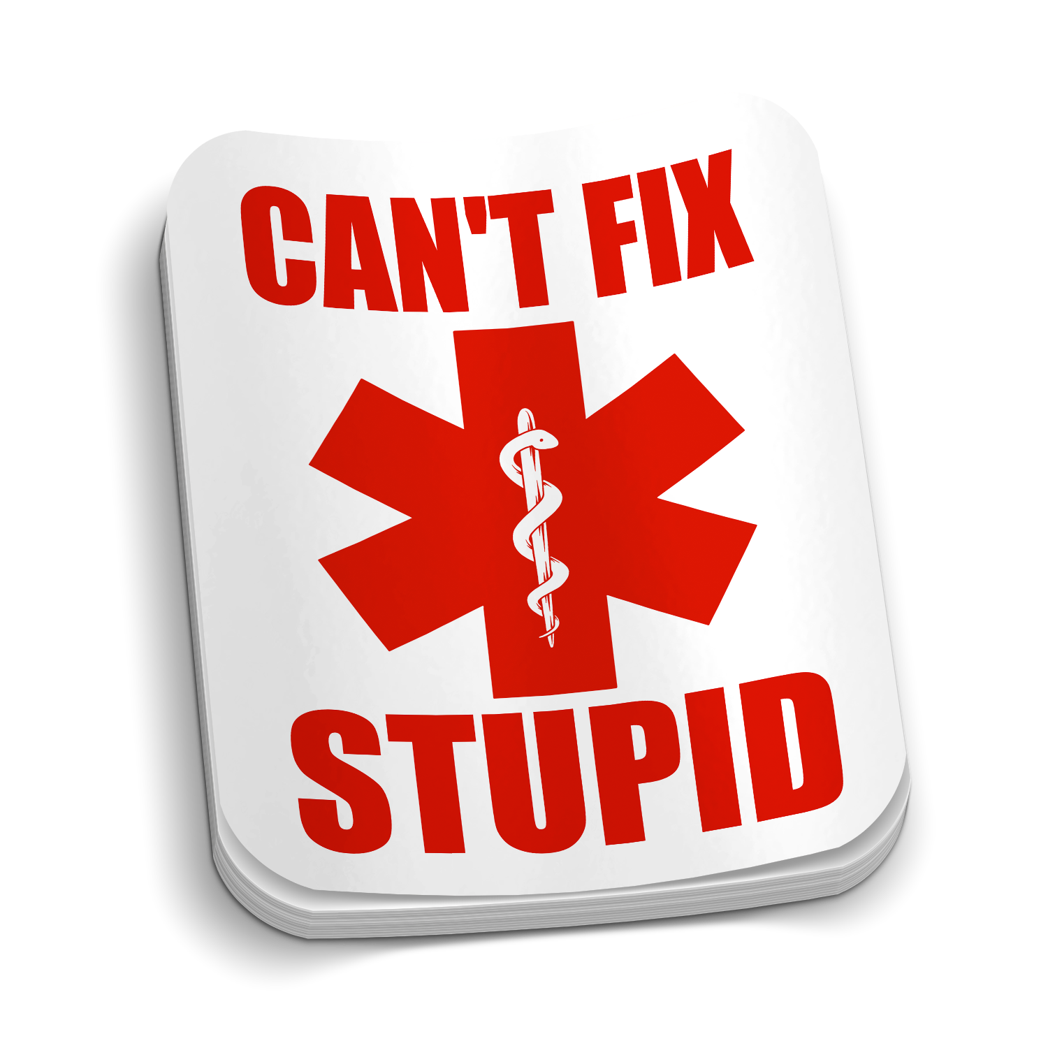 Can't Fix Stupid Sticker