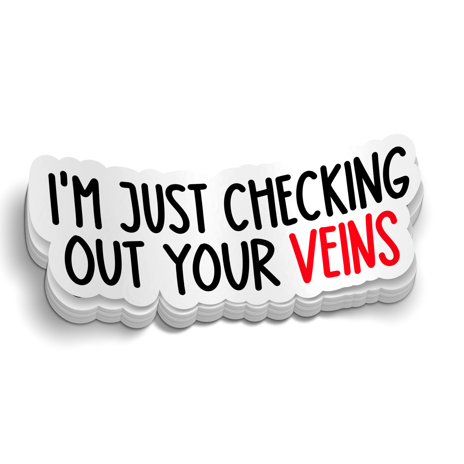 Just Checking Out Your Veins Sticker