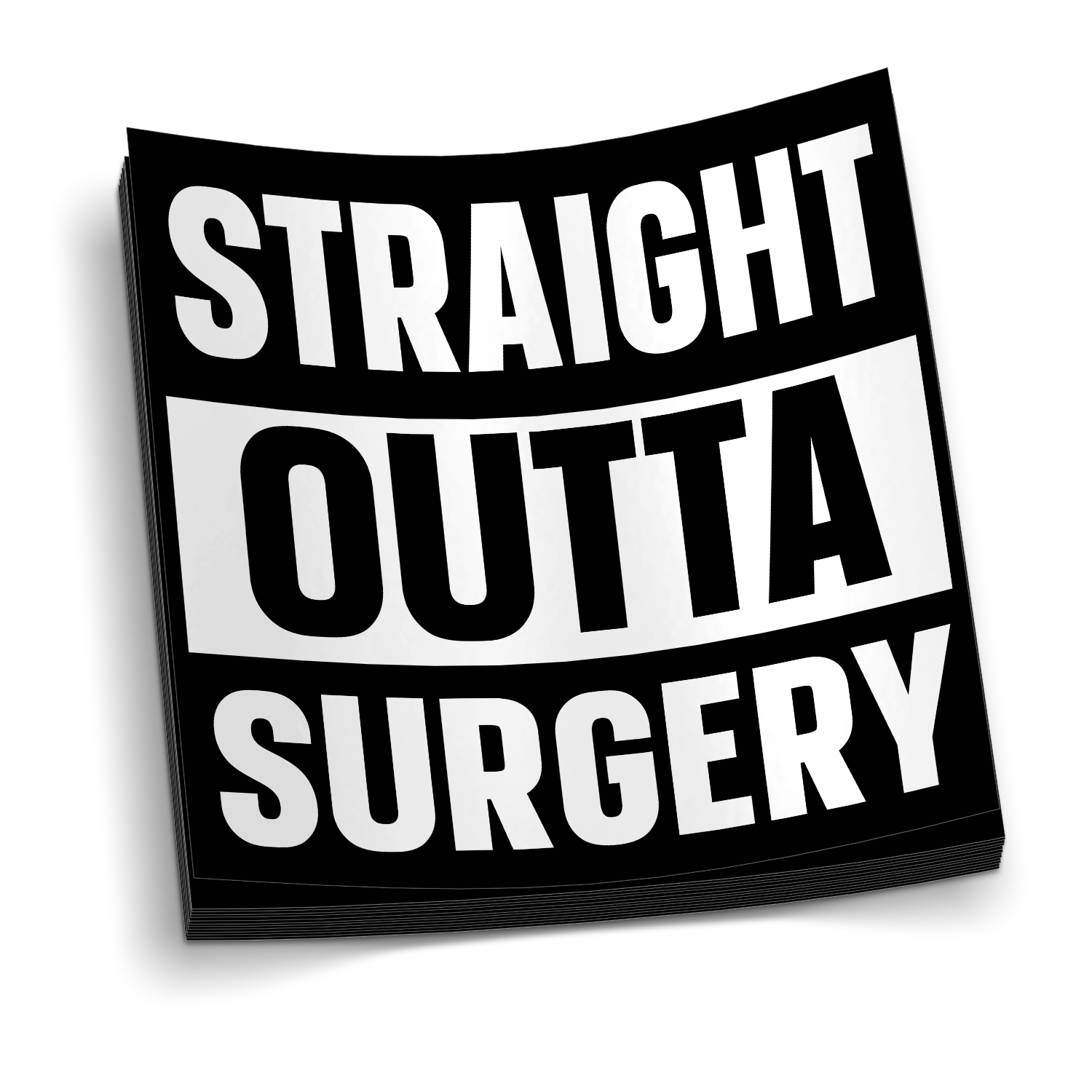 Straight Outta Surgery Sticker