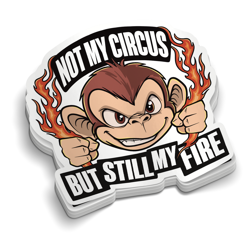 Firefighter Slickers Not My Circus | Funny Firefighter Stickers