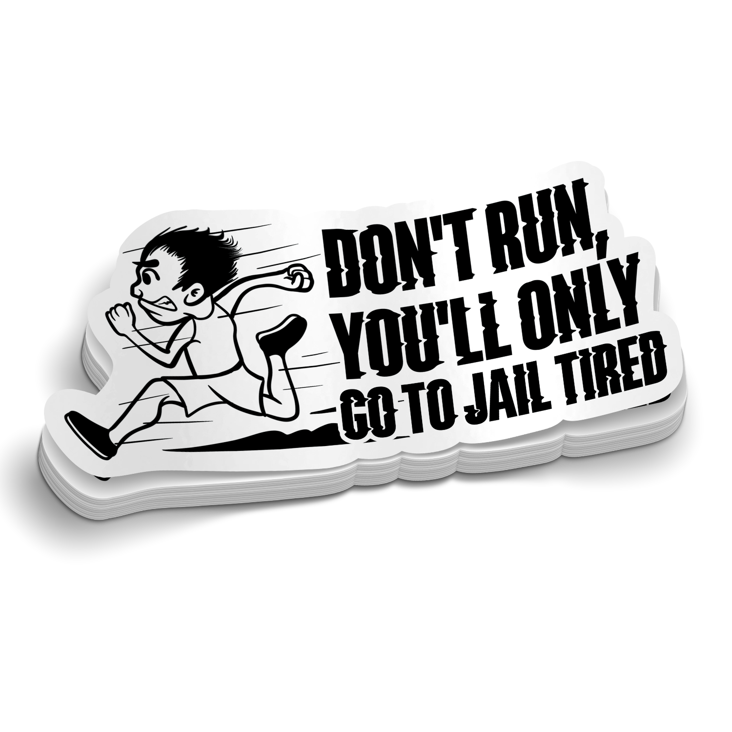 Don't Run, You'll Only Go To Jail Tired Police Sticker
