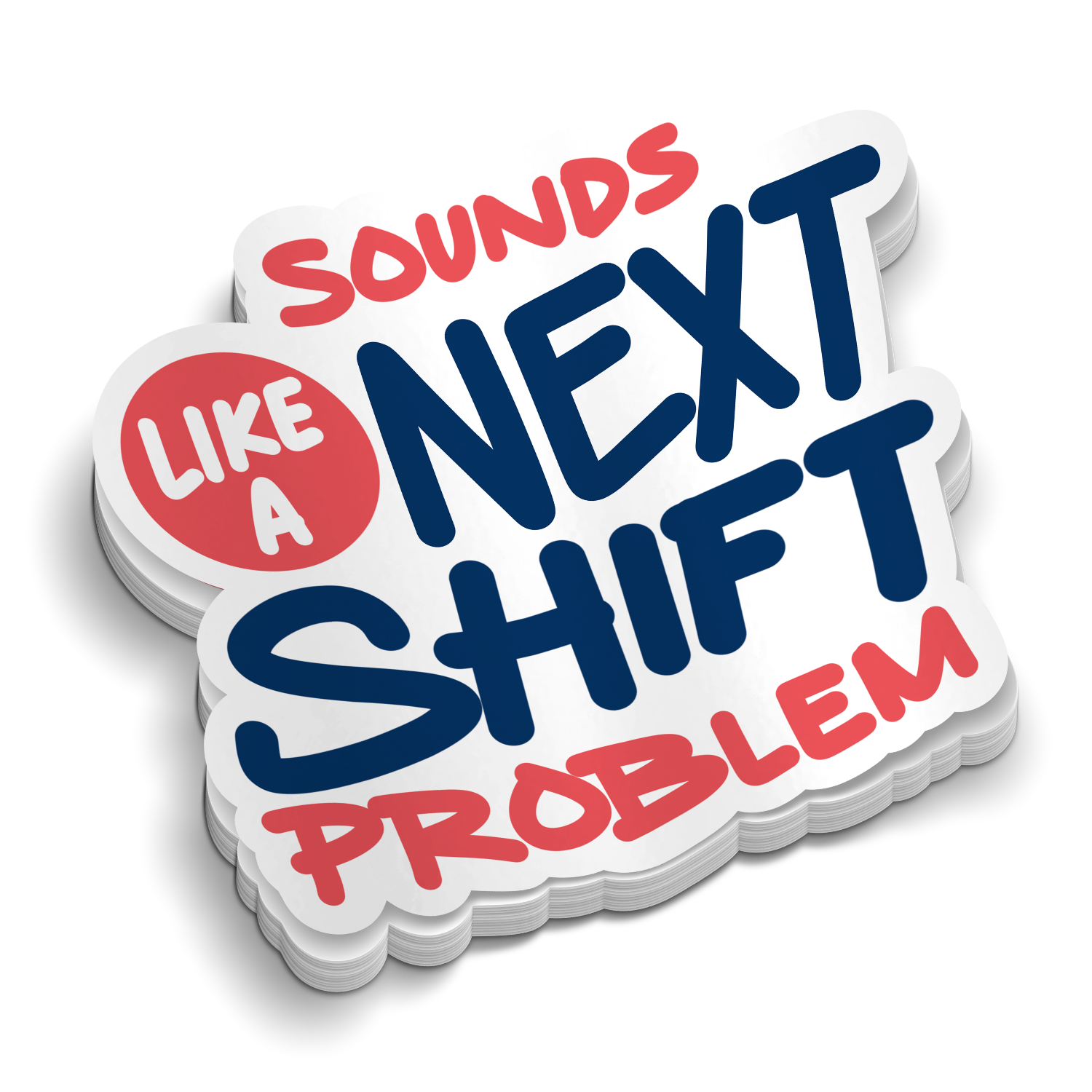 Next Shift Problem - Funny Stickers
