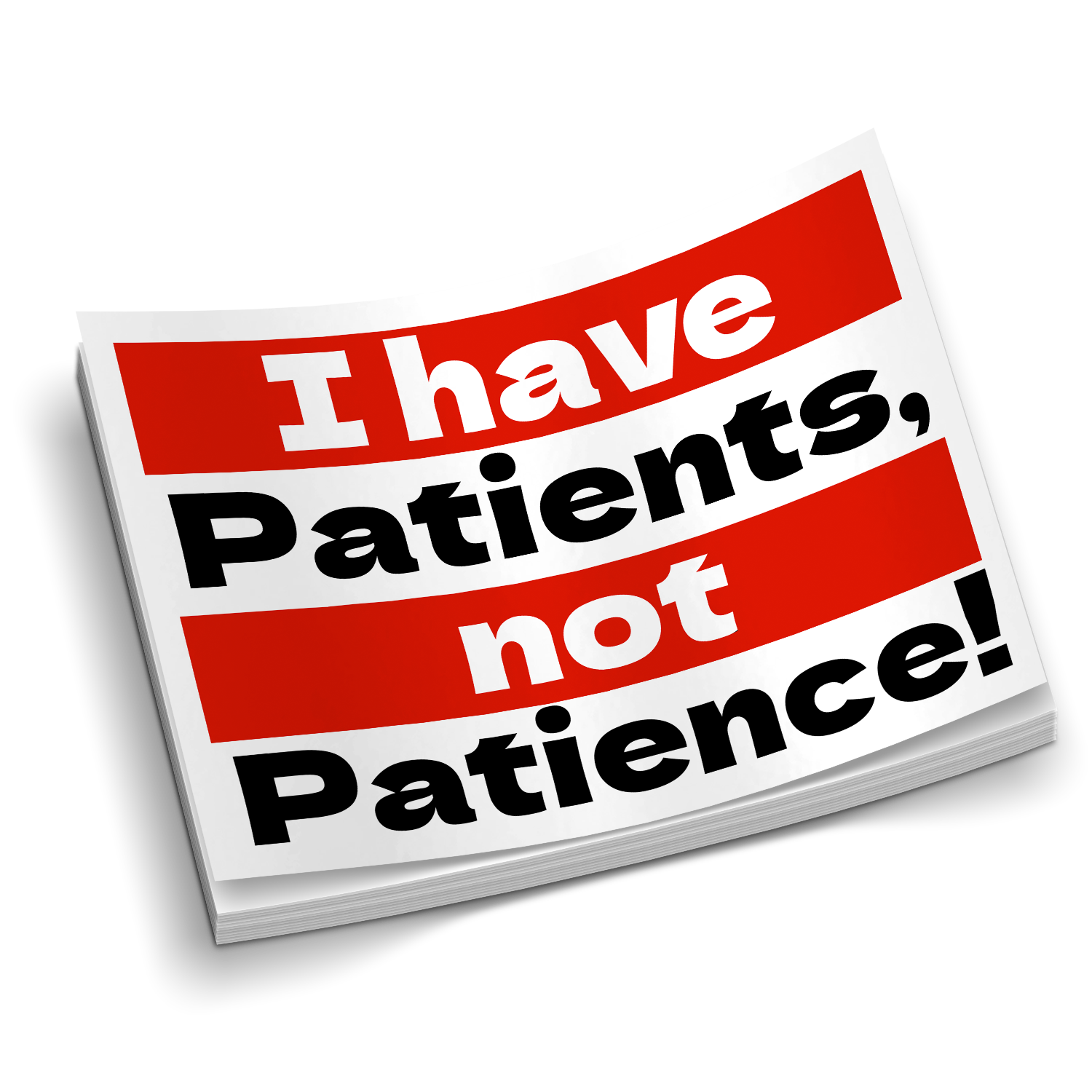 I Have Patients - Funny Nursing Stickers