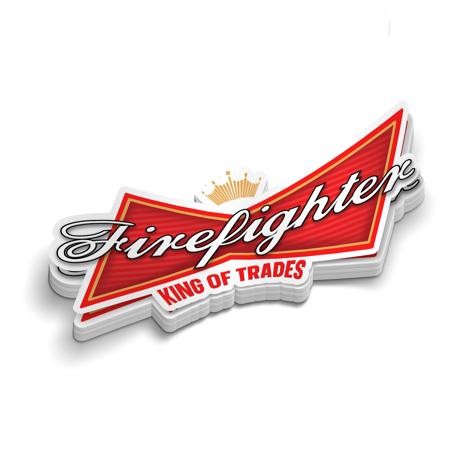 Firefighter | King Of Trades - Funny Firefighter Stickers