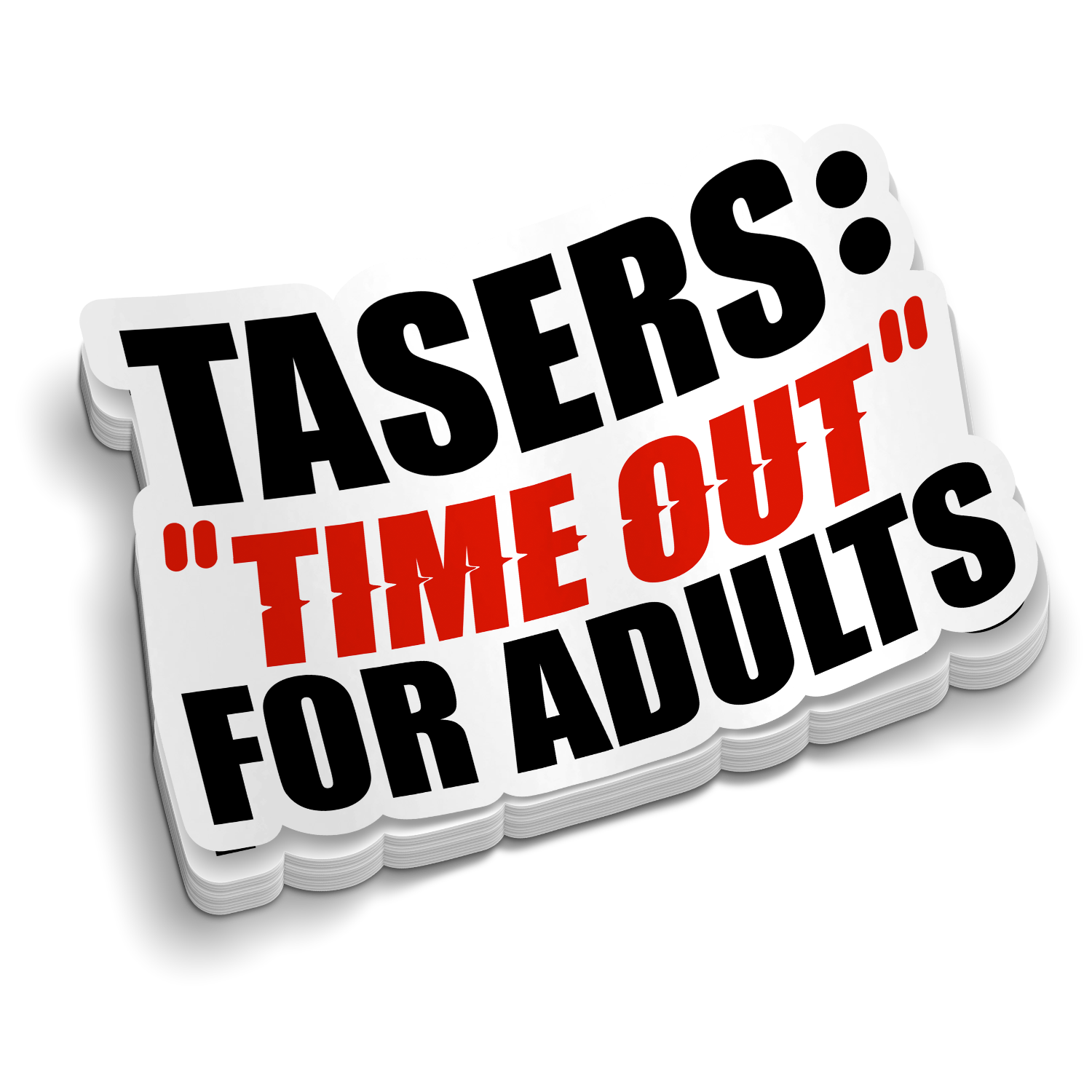 TASERS:  TimeOut for Adults - Funny Police Stickers
