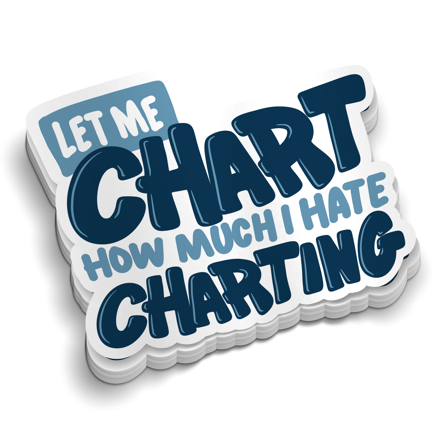 I Hate Charting - Funny Medical Stickers