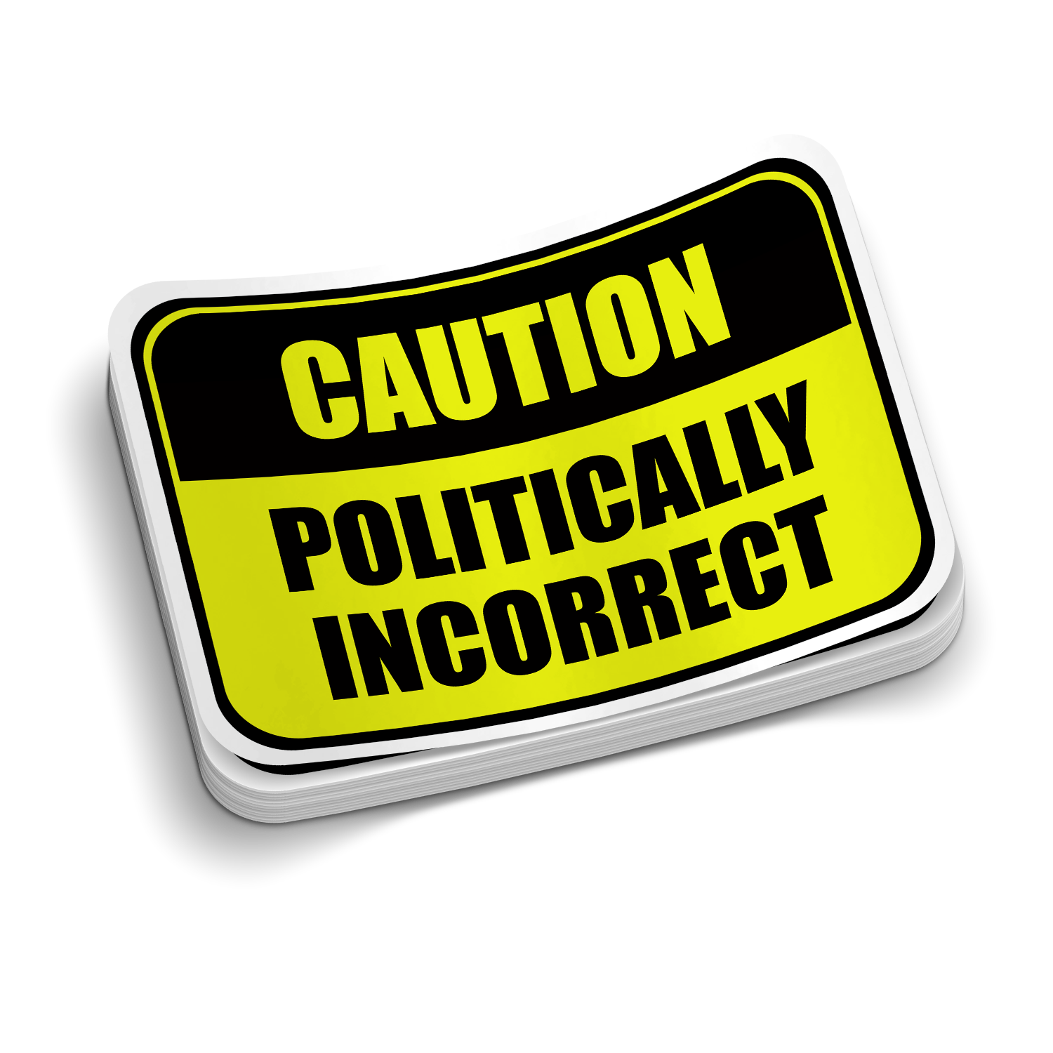 Politically Incorrect - Funny Tumbler Stickers