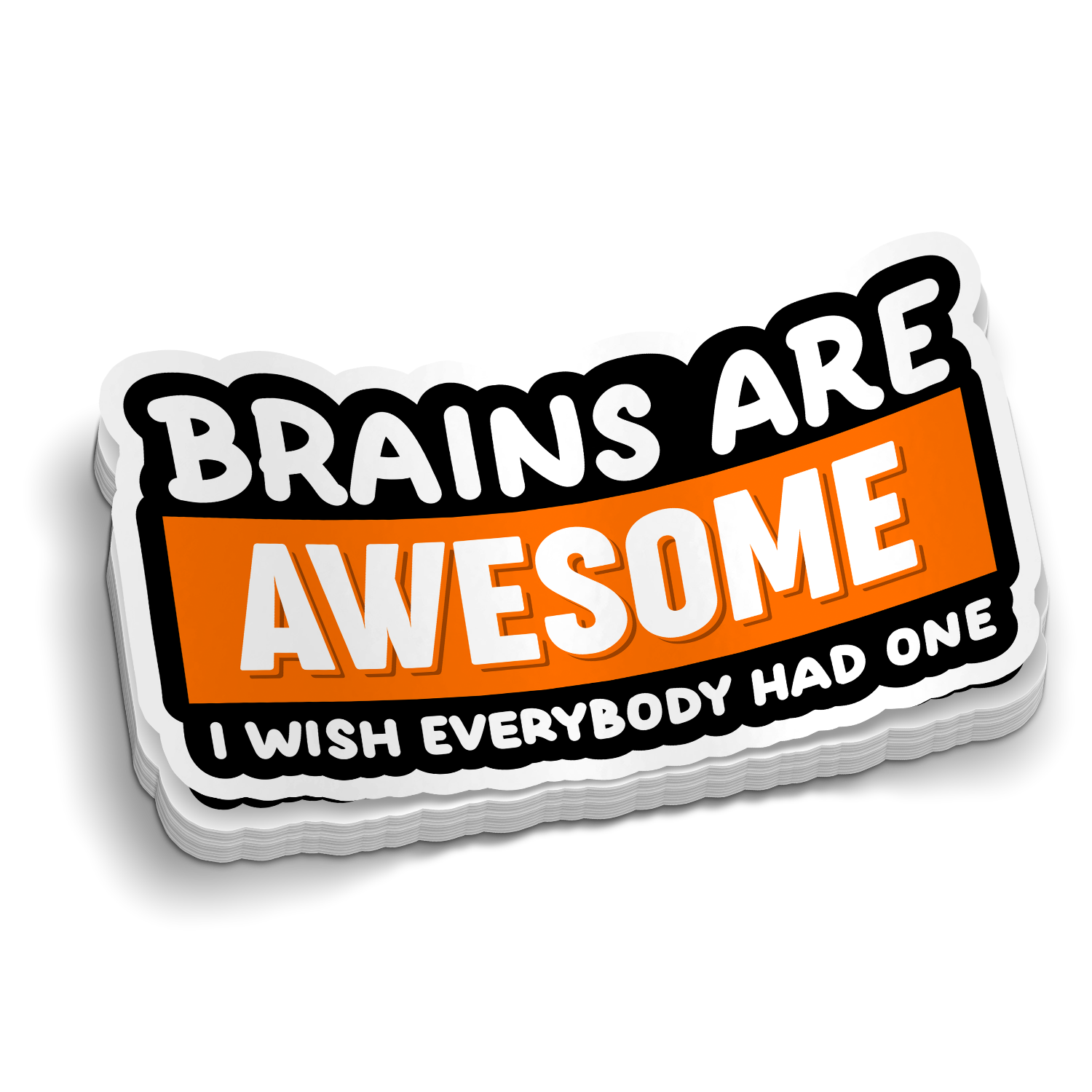 Brains Are Awesome- Funny Tumbler Stickers