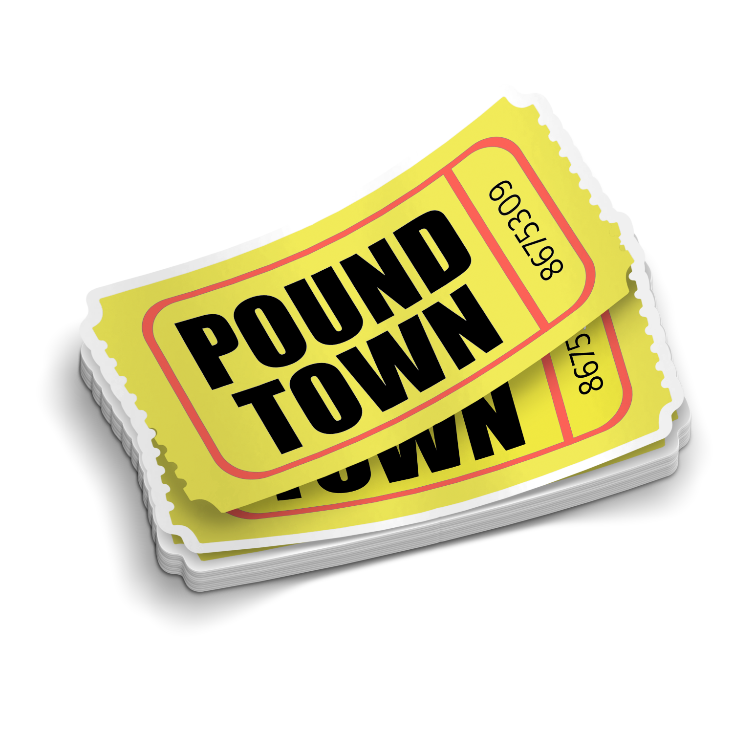 Two Tickets To Pound Town Sticker