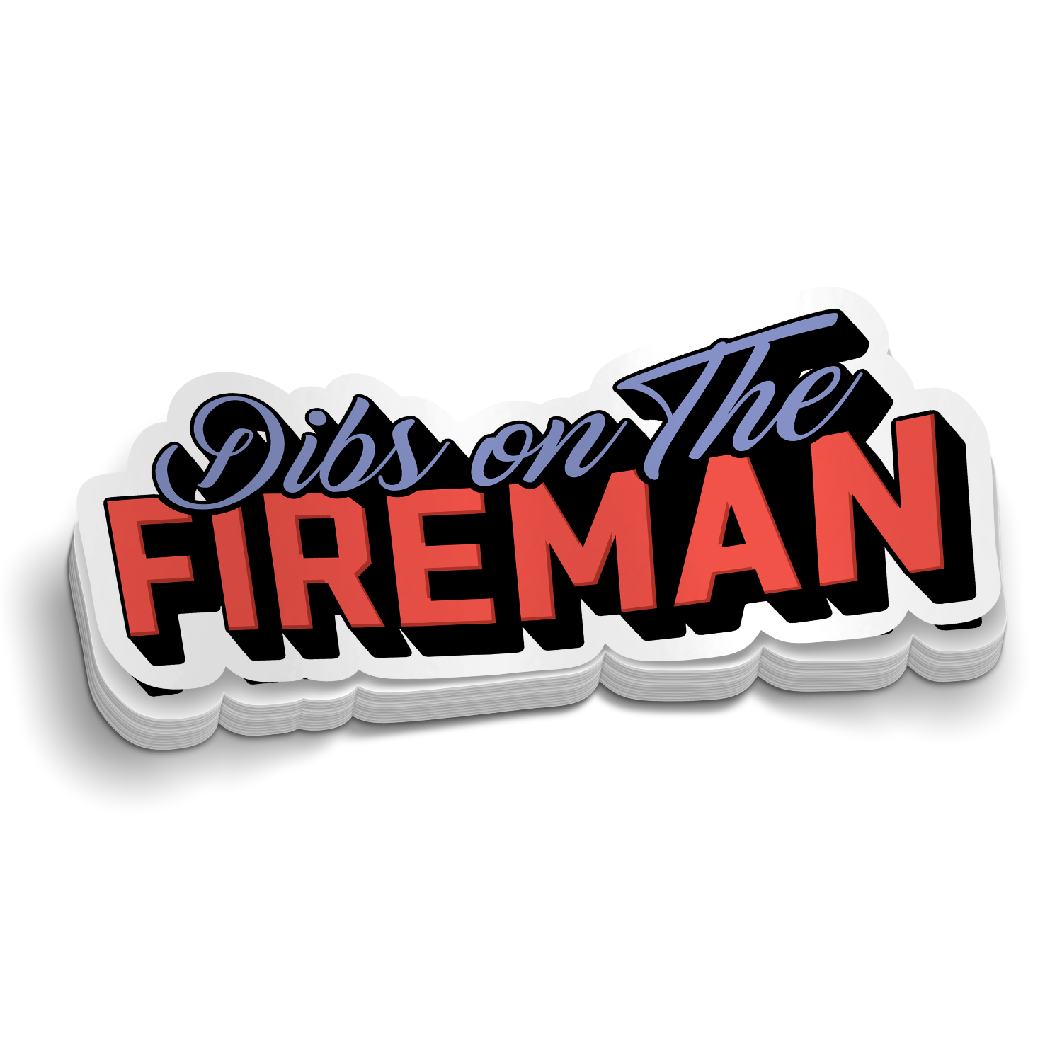 Dibs On The Fireman Sticker