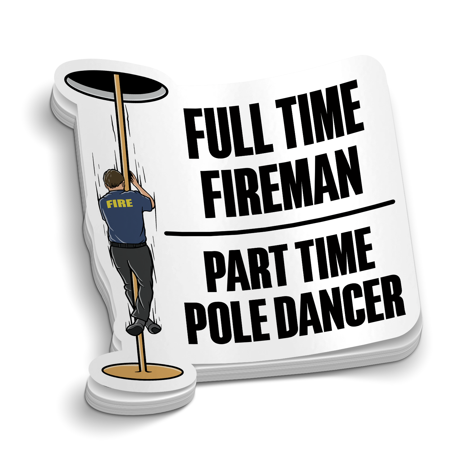 Part Time Pole Dancer Firefighter Sticker
