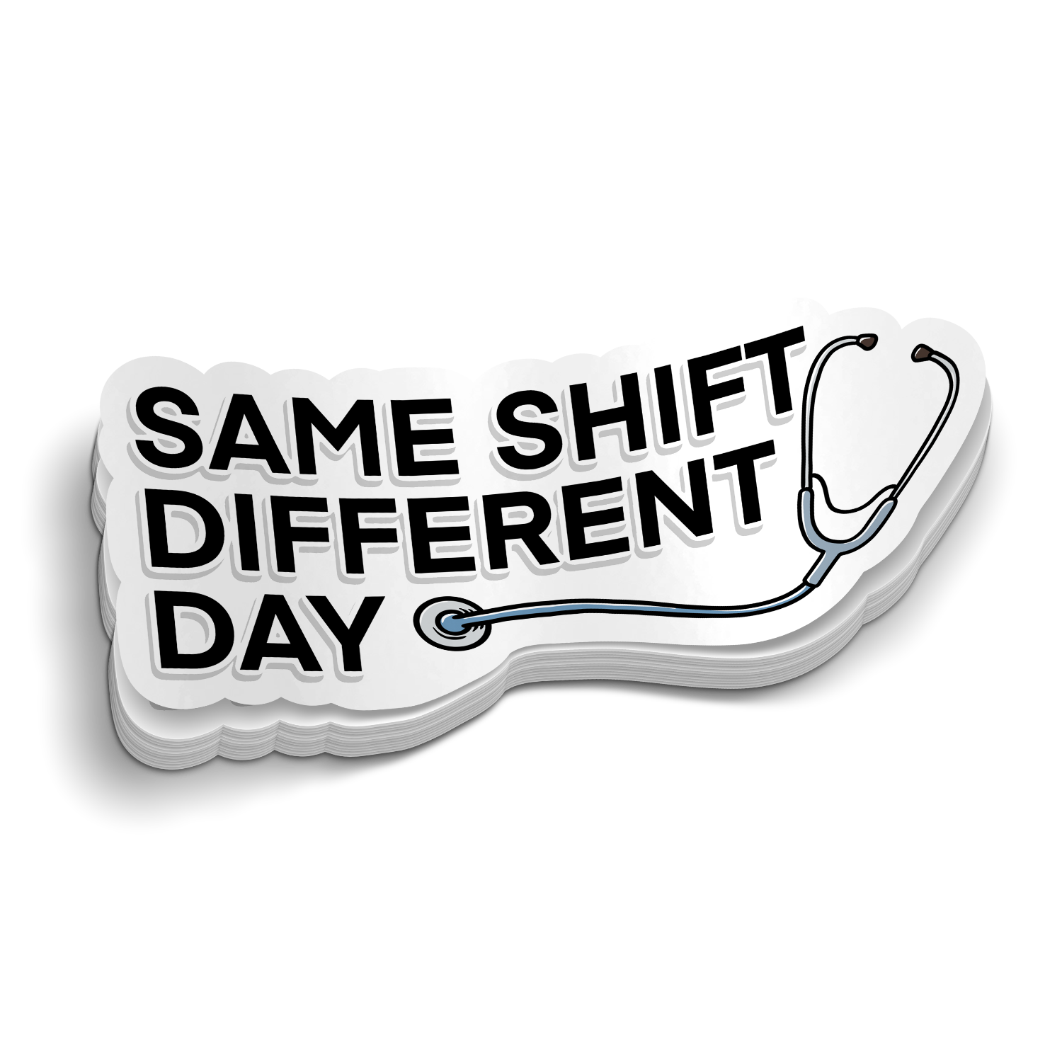 Same Shift Different Day Funny Sticker